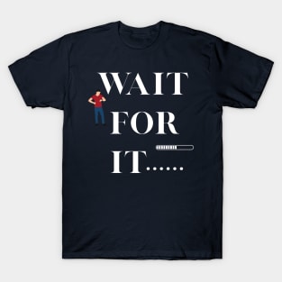 Wait for it..... T-Shirt